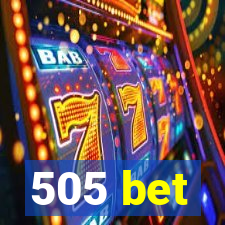 505 bet